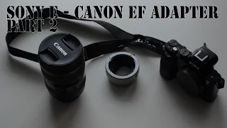 Переходник Canon EF - Sony E с автофокусом Commlite Часть 2 (Проверка работы).