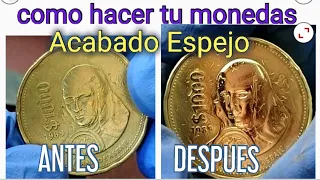 Como hacer una moneda Acabado Espejo o Proof limpiar Monedas.