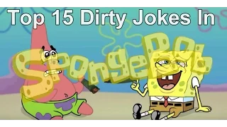 Top 15 Dirty Jokes In Spongebob