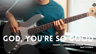 God, You're So Good - Passion // Bass Tutorial with Chords