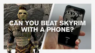 Can you beat Skyrim with only a Phone?