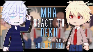 Boku no Hero (MHA) Reacts to GOJO SATORU || JJK & MHA REACT || GC || DEKU AS GOJO SATORU Part 2/?