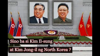 Sino ba si Kim Il - sung  at Kim Jong - Il ng North Korea ? Papaano nila na Kontrol ang North Korea?