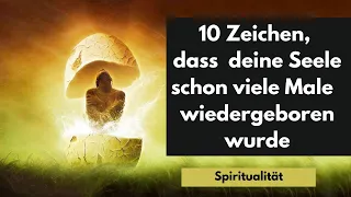 Reinkarnation: 10 Anzeichen, dass deine Seele schon viele Male auf dieser Erde wiedergeboren wurde