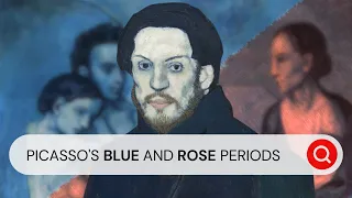 Pablo Picasso's Blue and Rose Period | Behind the Masterpiece