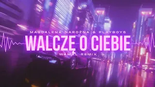 PIĘKNI I MŁODZI Magdalena Narożna & PLAYBOYS  - Walczę o Ciebie (WAMAL REMIX)