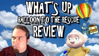 What's Up: Balloon To The Rescue! Review