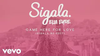 Sigala, Ella Eyre - Came Here for Love (Re-Edit) [Audio]