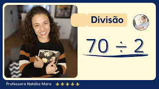 DIVISÃO EXATA FÁCIL - “Como dividir 70 por 2” “70/2" "70:2" "70 dividido por 2" “70÷2”