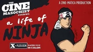 The Cine-Masochist: A LIFE OF NINJA