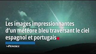 Les images impressionnantes d’un météore bleu traversant le ciel espagnol et portugais