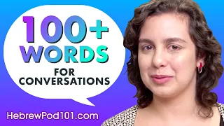 Learn Over 100 Hebrew Words for Daily Conversation!