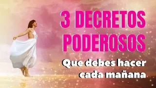 3 DECRETOS PODEROSOS que debes hacer cada Mañana