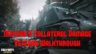 Mission 6 Collateral Damage Veteran Walkthrough | Call Of Duty WWII