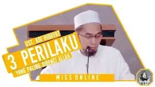 UST. ADI HIDAYAT - 3 PERILAKU YANG PALING DIBENCI ALLAH