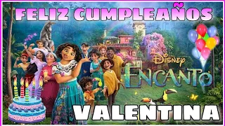 Saludo Feliz Cumpleaños con ENCANTO para VALENTINA