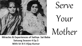 Sri B S Vijaykumar | Satsang 4 Ep.5 | Miracles & Experiences of Sathya Sai Baba