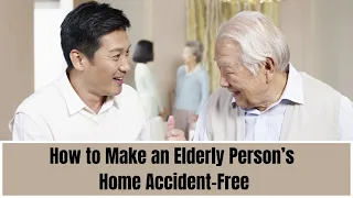 How to Make an Elderly Person’s Home Accident-Free