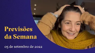 Previsões da Semana  - Setembro - 5 a 10 - Claudia Lisboa