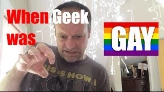 When geek was gay!?