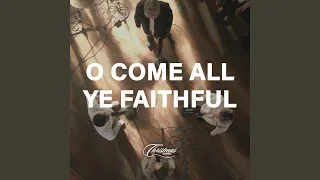 O Come All Ye Faithful