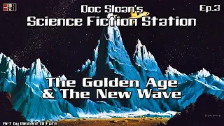 Doc Sloan's Brief History of Science Fiction: The Golden Age and the New Wave of Science Fiction