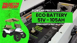 Eco Battery 51v - 105ah Lithium Golf Cart Battery Installation ~ 2010 & Newer Club Car Precedent