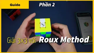 Giải Rubik 3x3 bằng Roux Method | Phần 2