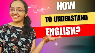 How to understand English?