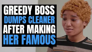 Greedy Boss DUMPS Cleaner After MAKING HER FAMOUS | Moci Studios