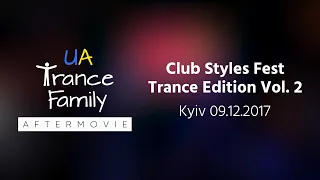 Club Styles Fest – Trance Edition Vol. 2 (UA Trance Family Aftermovie)