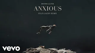 Dennis Lloyd - Anxious (Felix Jaehn Remix) (Official Audio)