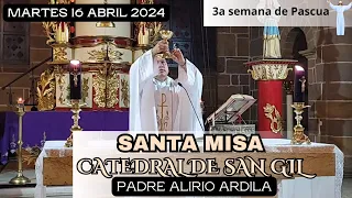 MISA DE HOY, MARTES 16 de Abril 2024. Padre ALIRIO ARDILA. Catedral San Gil. HOLY MASS.