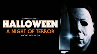 HALLOWEEN: A NIGHT OF TERROR | A Michael Myers Fan Film