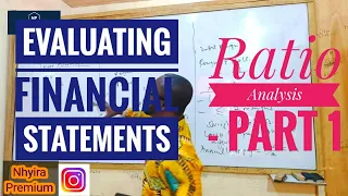 Evaluating Financial Statements - Ratio Analysis | ACCA | CFA | ICAG - Part 1 Nhyira Premium