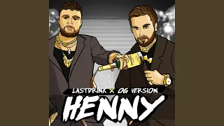 Henny (feat. OG Version)