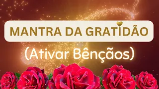 MANTRA DA GRATIDÃO 🌹 ATIVAR A PROSPERIDADE 🌟 ABUNDÂNCIA, HARMONIA E ALEGRIA 🌟 BÊNÇÃOS: ARCANJO URIEL