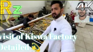 Kiswa Factory Detailed Visit✨💫 l particepated in kiswa E Kaaba Making.Abdul Malik fareed RazOfficial