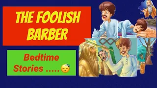 7 Day Series of Bedtime Stories DAY-2 || The Foolish Barber || English Moral Stories