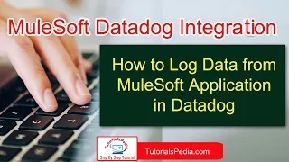 MuleSoft Datadog Integration | MuleSoft Logs in Datadog | Mule Datadog Logging | MuleSoft Tutorial