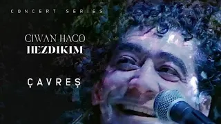 Ciwan Haco - Çavreṣ [Official Video / Live]