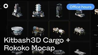 Kitbash3D Cargo + Rokoko Motion Capture | Office Hours