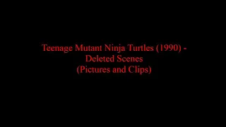 Teenage Mutant Ninja Turtles (1990)- Deleted Scenes(Pictures And Clips)