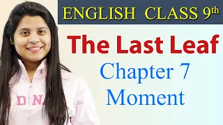 The Last Leaf (हिन्दी में) Summary - Class 9 English  | Moment Chapter 7 Explanation