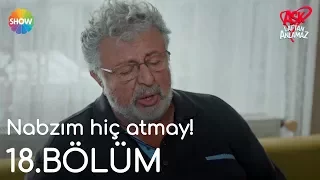 Aşk Laftan Anlamaz 18.Bölüm | "Nabzım hiç atmay!"