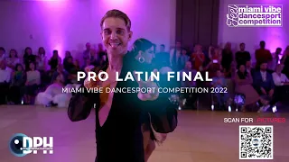 PRO LATIN FINAL  | FEEL MIAMI VIBE DANCESPORT 2022