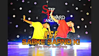 Sabke Sapno Ki || KGF  Chapter 1 || Sanjay Mourya Choreography || Step Forward