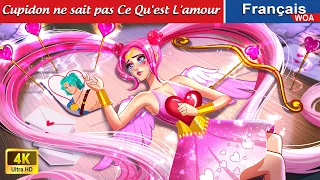 Cupidon ne sait pas Ce Qu'est L'amour 💕️🏹 Contes De Fées Français 🌛  WOA - French Fairy Tales