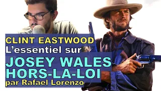L'essentiel sur JOSEY WALES HORS-LA-LOI de Clint Eastwood par Rafael Lorenzo