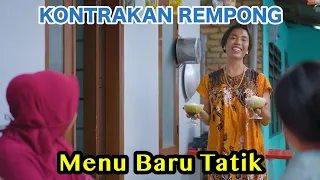 MENU BARU TATIK || KONTRAKAN REMPONG EPISODE 689